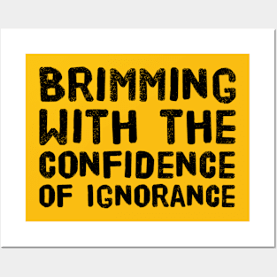 The Confidence of Ignorance Posters and Art